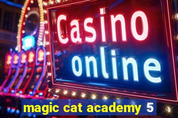 magic cat academy 5